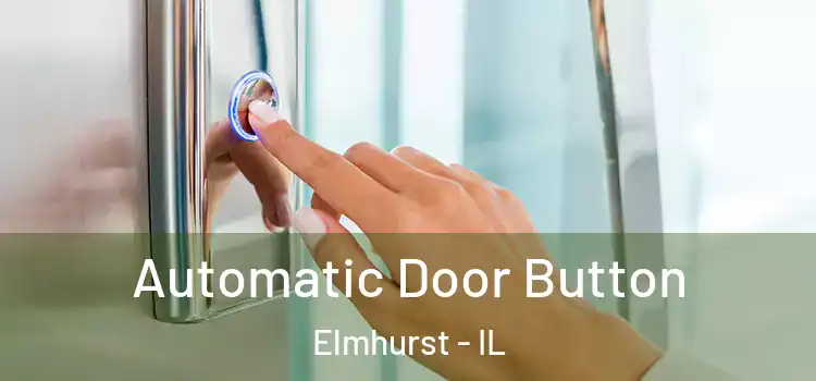 Automatic Door Button Elmhurst - IL