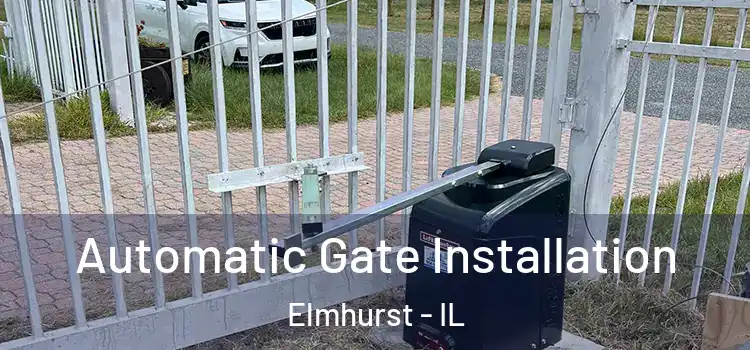 Automatic Gate Installation Elmhurst - IL