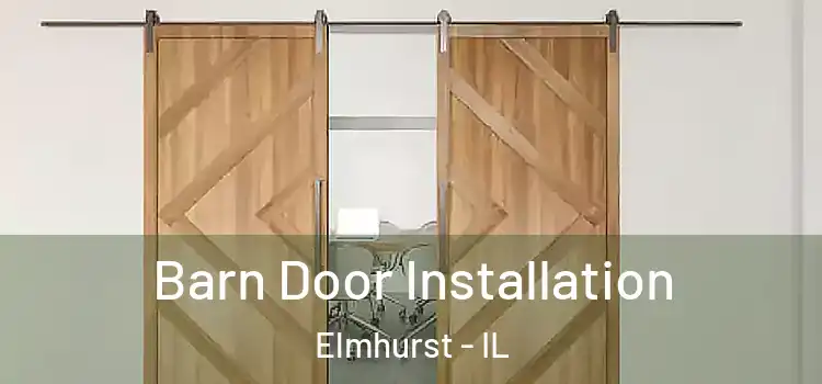 Barn Door Installation Elmhurst - IL