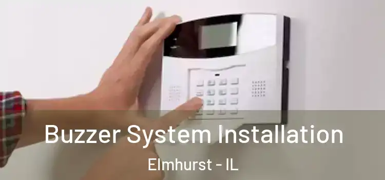 Buzzer System Installation Elmhurst - IL