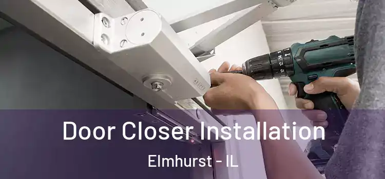 Door Closer Installation Elmhurst - IL
