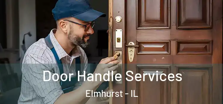 Door Handle Services Elmhurst - IL