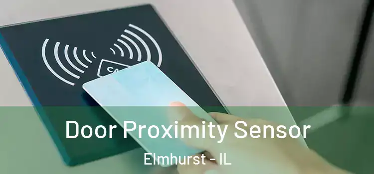 Door Proximity Sensor Elmhurst - IL