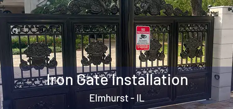 Iron Gate Installation Elmhurst - IL
