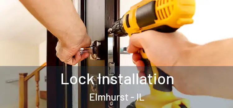 Lock Installation Elmhurst - IL
