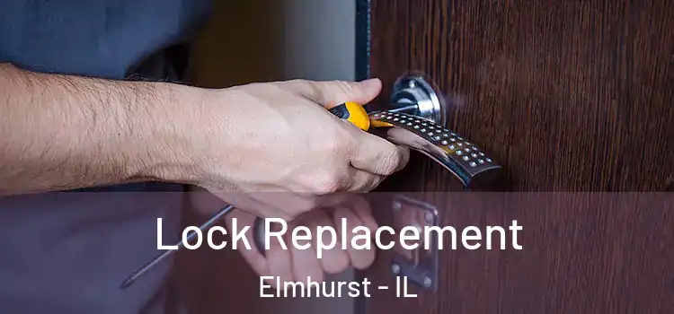 Lock Replacement Elmhurst - IL