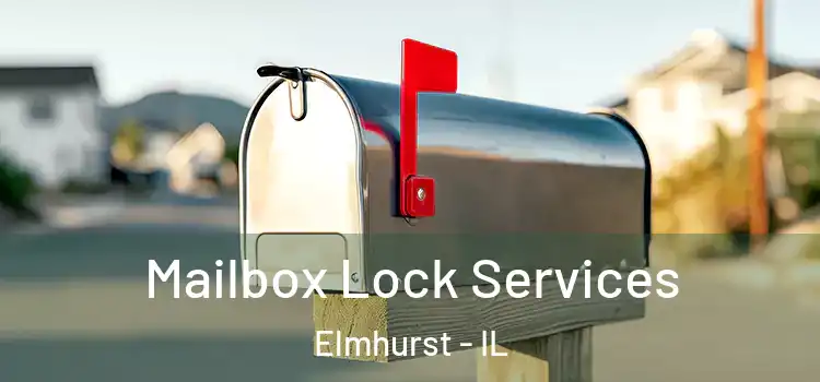 Mailbox Lock Services Elmhurst - IL