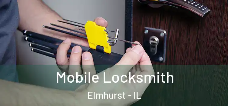 Mobile Locksmith Elmhurst - IL