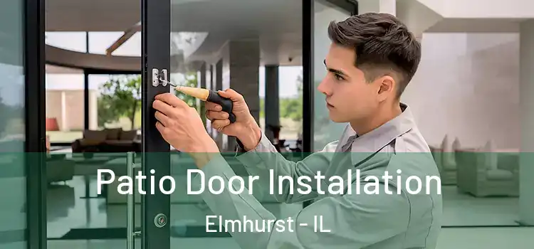 Patio Door Installation Elmhurst - IL
