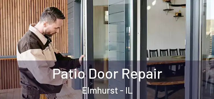 Patio Door Repair Elmhurst - IL