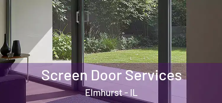 Screen Door Services Elmhurst - IL