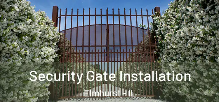Security Gate Installation Elmhurst - IL