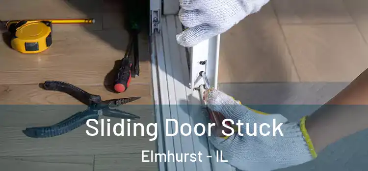 Sliding Door Stuck Elmhurst - IL