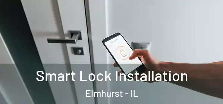 Smart Lock Installation Elmhurst - IL