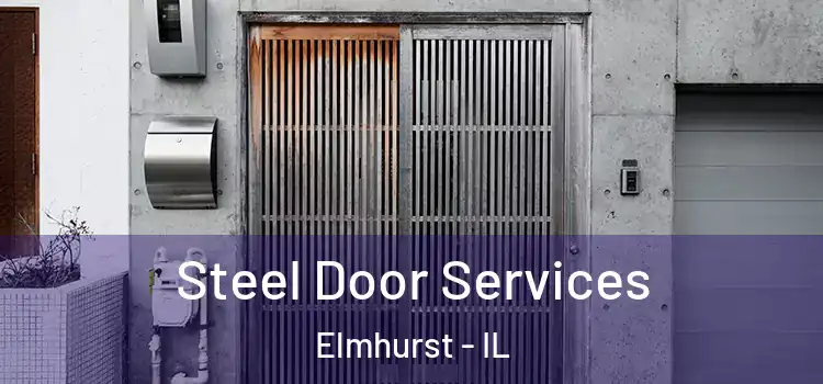 Steel Door Services Elmhurst - IL